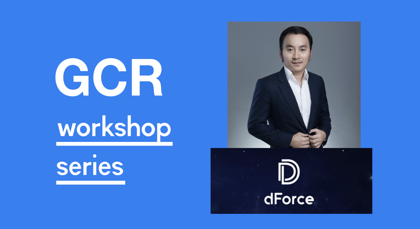 GCR Workshop #9: DeFi Trends in China with DForce