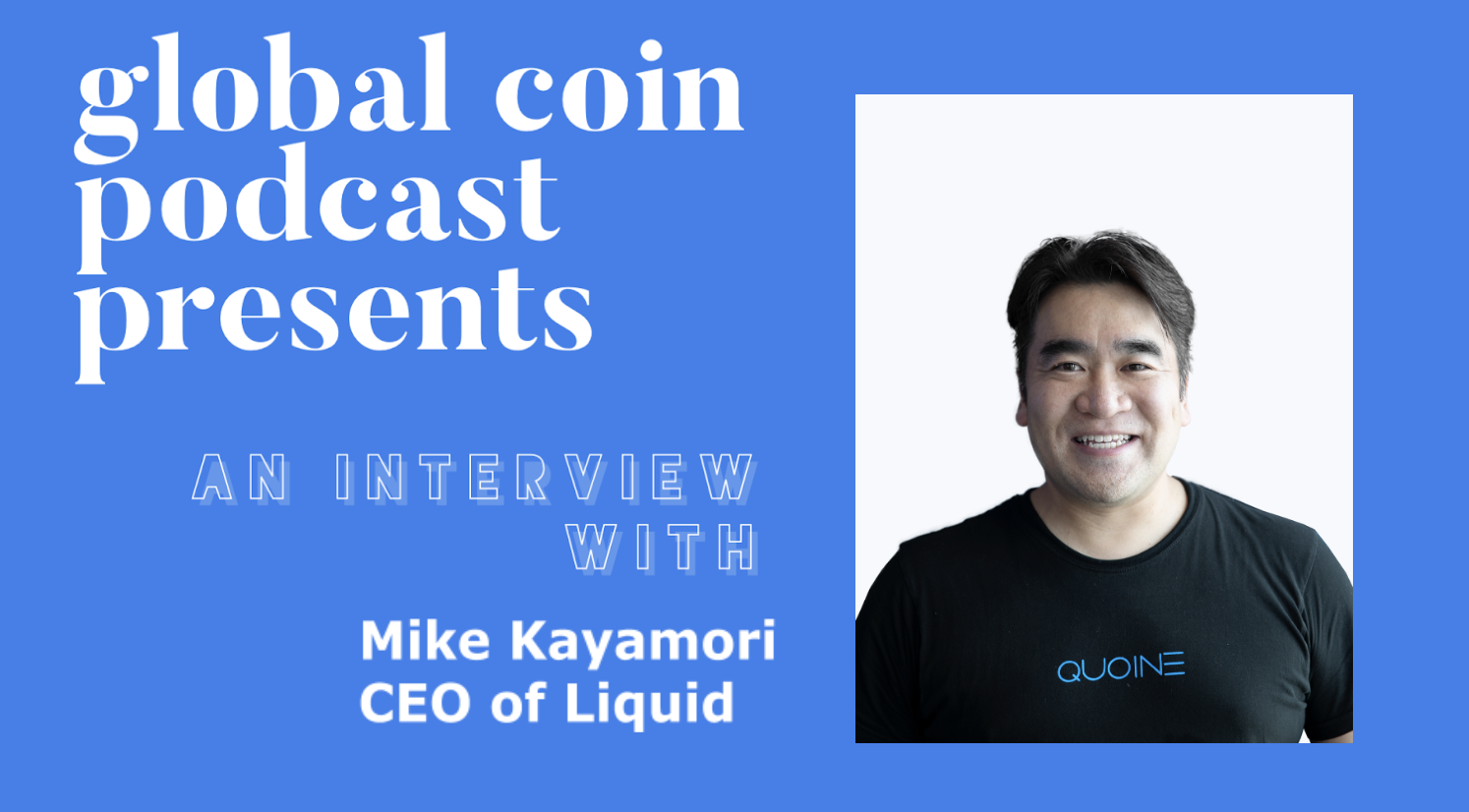 Interview Transcript with Liquid CEO Mike Kayamori