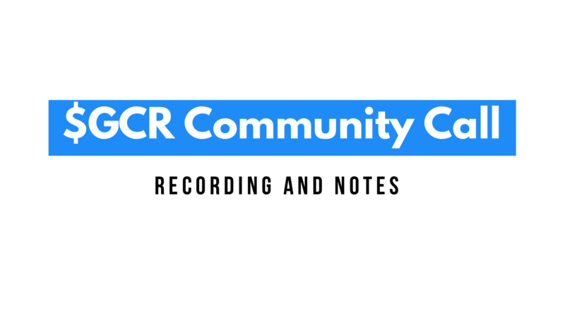 $GCR Inaugural Community Call 4/20/21