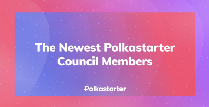 Announcing the Newest Polkastarter Council Members, April 2021