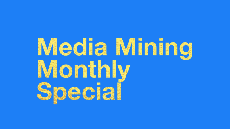 The Media Mining Monthly Special