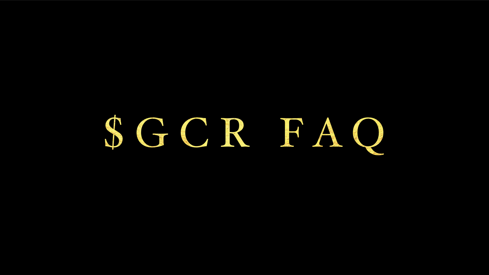 $GCR FAQ