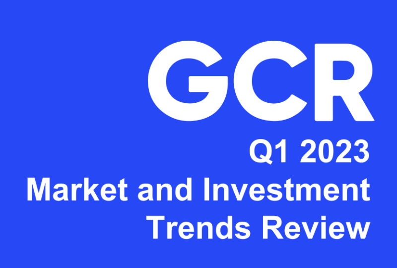 GCR Market and Investment Trends Review – Q1 2023