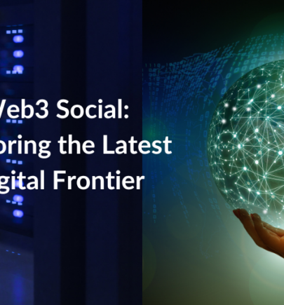 Web3 Social: Exploring the Latest Digital Frontier