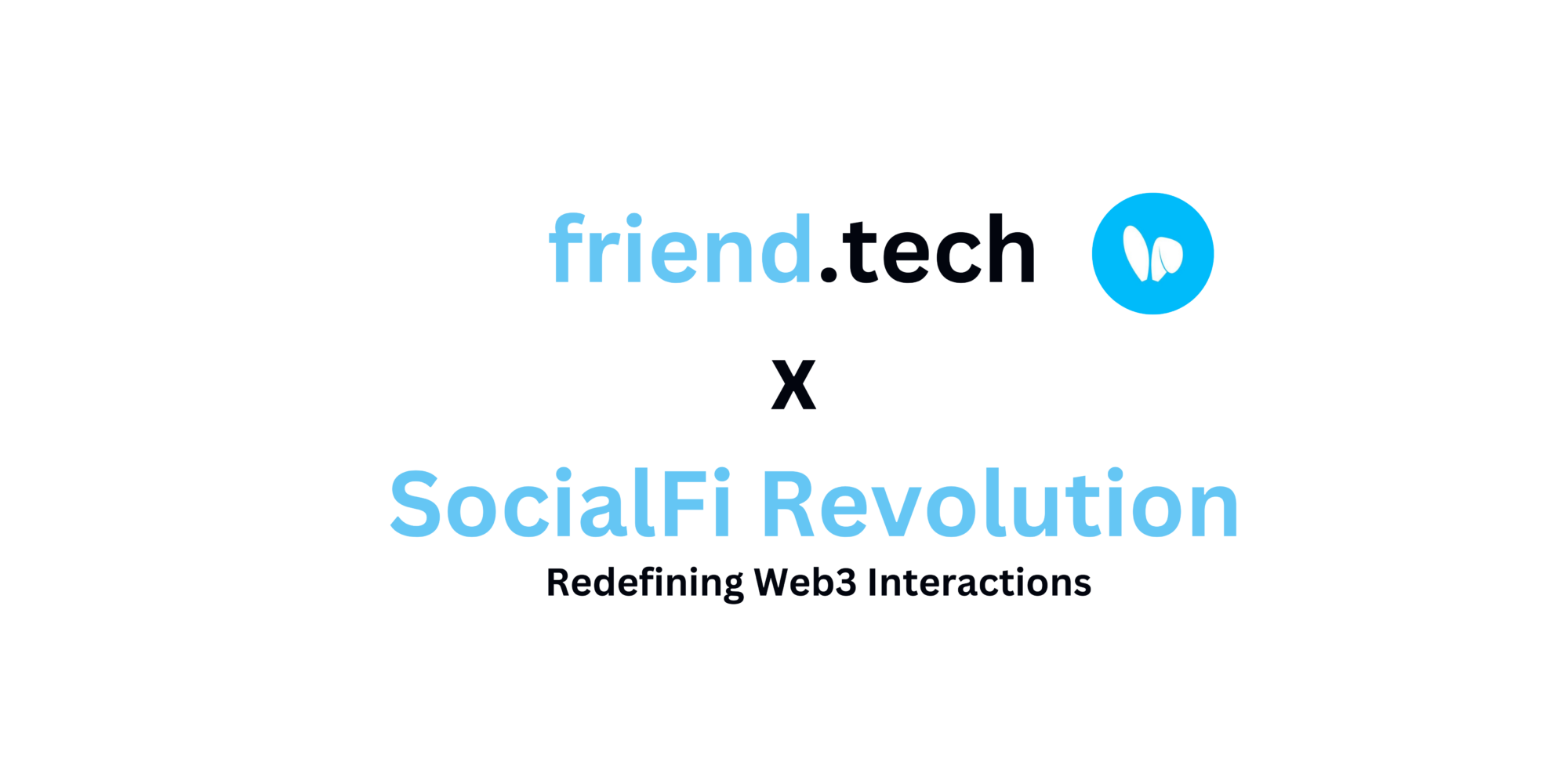 Friend Tech and the SocialFi Revolution: Redefining Web3 Interactions